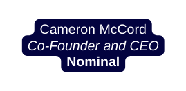 Cameron McCord Co Founder and CEO Nominal