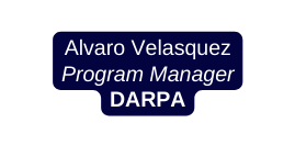 Alvaro Velasquez Program Manager DARPA