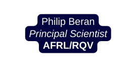 Philip Beran Principal Scientist AFRL RQV